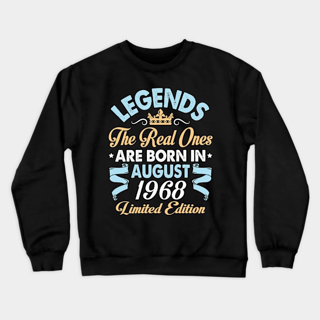 Legends The Real Ones Are Born In August 1958 Happy Birthday 62 Years Old Limited Edition Crewneck Sweatshirt by bakhanh123